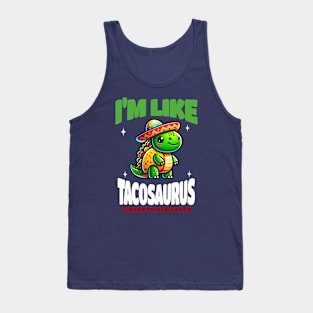 I'm Like Tacosaurus Dangerous&Tasty Tank Top